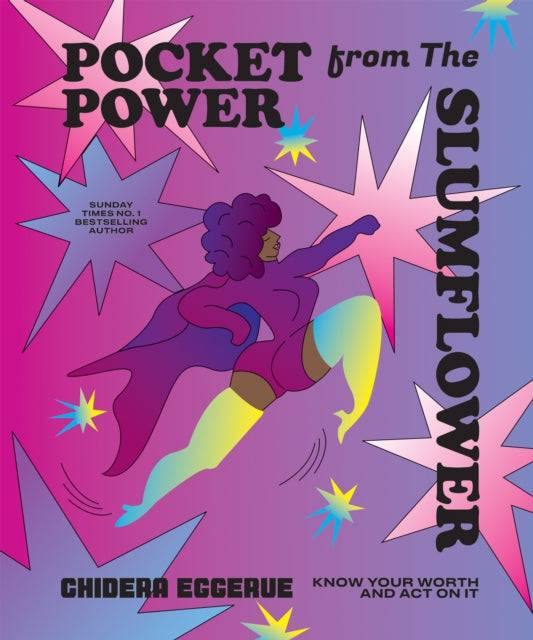 Pocket Power from The Slumflower : Know Your Worth and Act On It by Chidera Eggerue