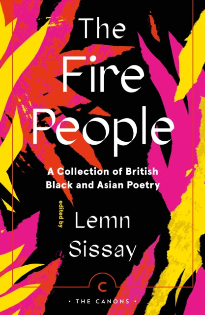 The Fire People : A Collection of British Black and Asian Poetry by Lemn Sissay