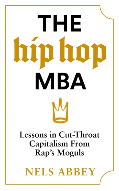 The Hip-Hop MBA  by Nels Abbey - Afrori Books LTD