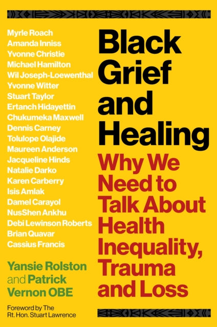 Black Grief and Healing : Why We Need to Talk About Health Inequality, Trauma and Loss - 9781839973277