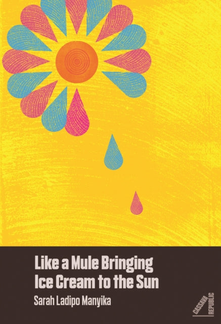 Like a Mule Bringing Ice Cream to the Sun - 9781911115045