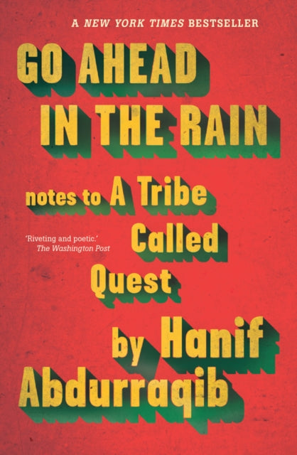 Go Ahead in the Rain : Notes to A Tribe Called Quest - 9781911545446