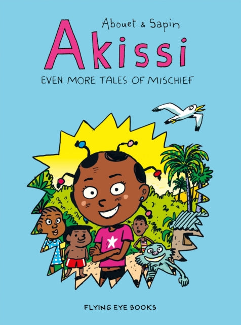 Akissi: Even More Tales of Mischief - 9781912497416