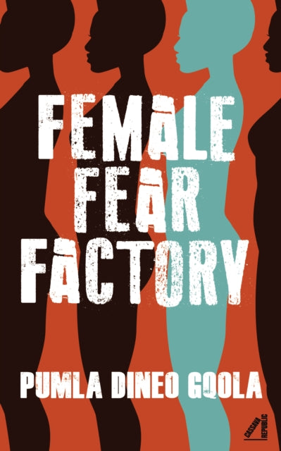 Female Fear Factory : Dismantling Patriarchy's Violent Toolkit - 9781913175153