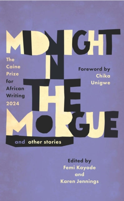 Midnight in the Morgue and Other Stories : The Caine Prize for African Writing 2024 - 9781913175689