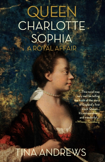Queen Charlotte Sophia : A Royal Affair by Tina Andrews
