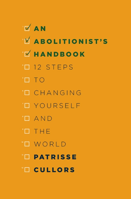 An Abolitionist's Handbook : 12 Steps to Changing Yourself and the World - 9781916052383