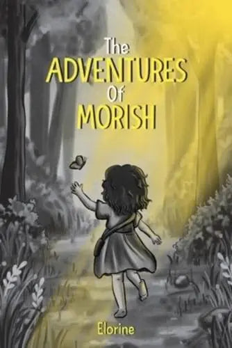 The Adventures of Morish by Elorine Jade