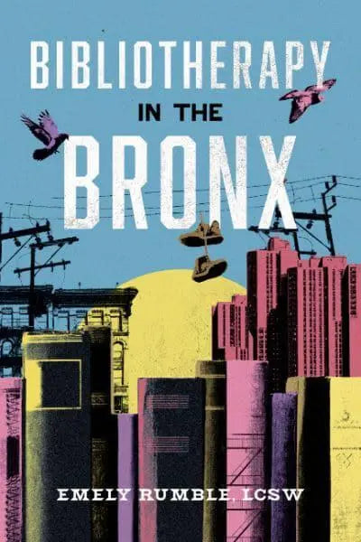 Bibliotherapy in the Bronx by Emely Rumble.
