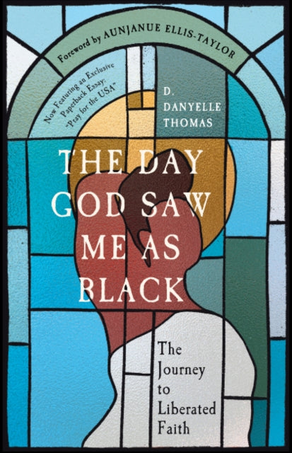 The Day God Saw Me as Black : The Journey to Liberated Faith - 9781967182015