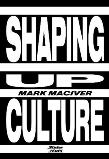 Shaping Up Culture by Mark Maciver.