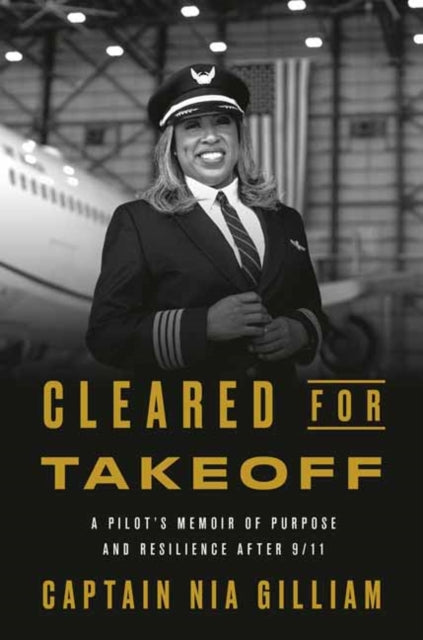 Cleared for Takeoff : A Pilot's Memoir of Purpose and Resilience After 9/11 - 9798217087464