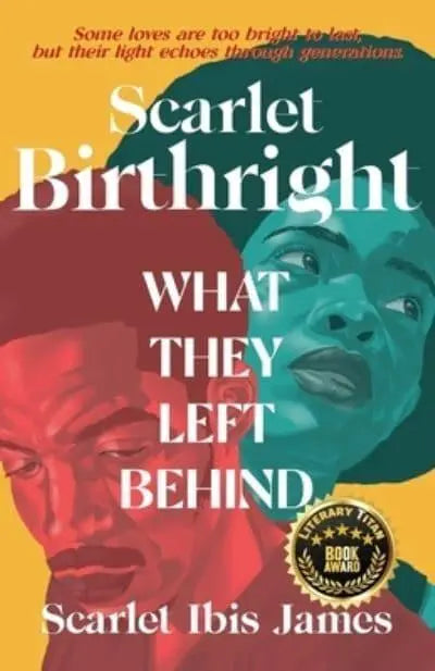 Scarlet Birthright : What They Left Behind : 2 by Scarlet Ibis James
