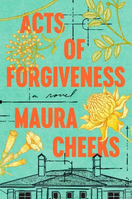 Acts of Forgiveness : A Novel by Maura Cheeks   Published: 13th February 2024