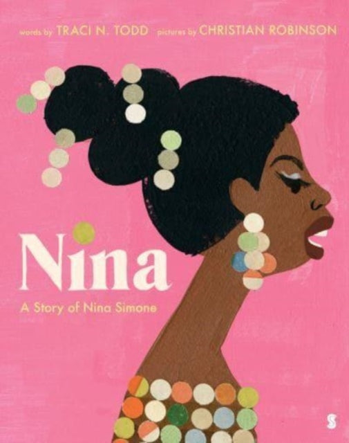 Nina : a story of Nina Simone by Traci Todd