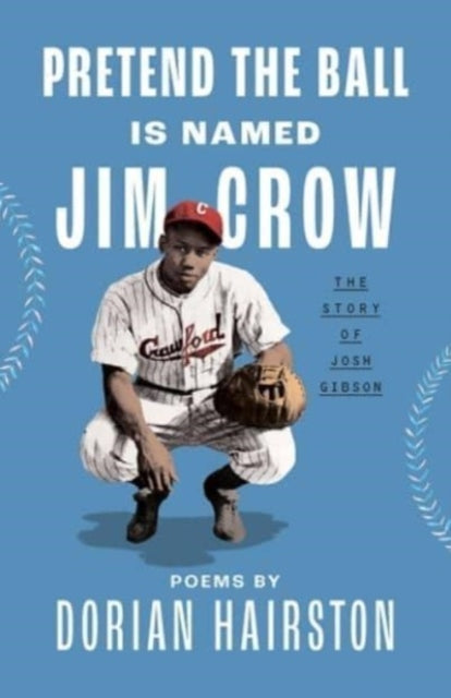 Pretend the Ball Is Named Jim Crow by Dorian Hairston  Published: 6th February 2024 - Afrori Books LTD