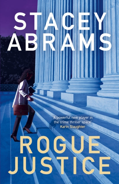 Rogue Justice by Stacey Abrams   Published: 11th April 2024