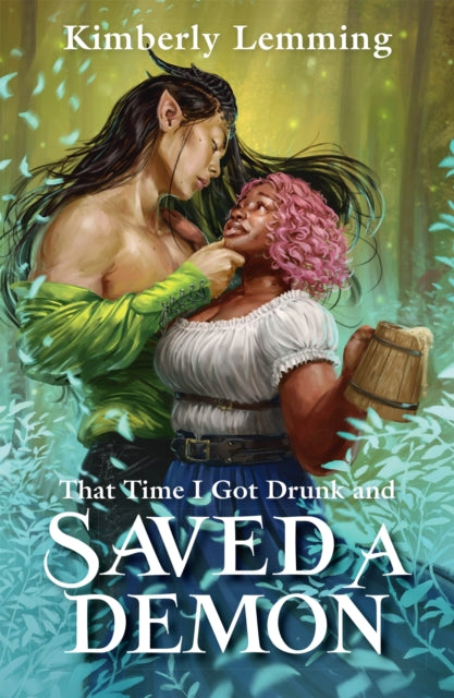 That Time I Got Drunk and Saved a Demon : Mead Mishaps 1 by Kimberly Lemming