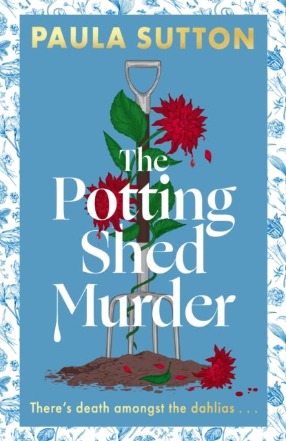 The Potting Shed Murder : Hill House Vintage Murder Mystery Book 1 by Paula Sutton   Published: 4th April 2024