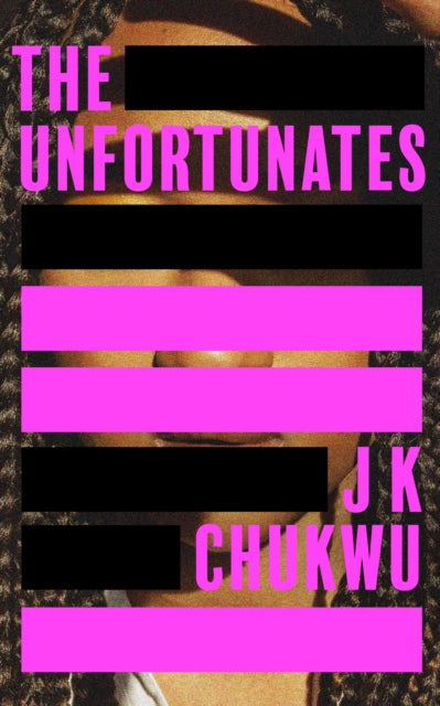 The Unfortunates by J K Chukwu   Published: 4th July 2024 - Afrori Books LTD