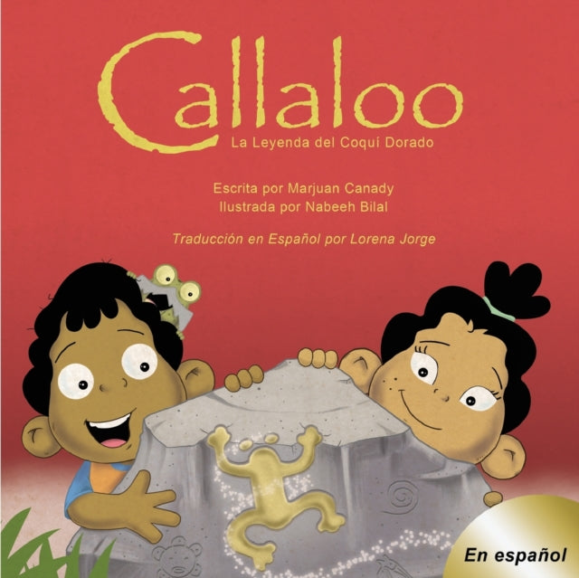 Callaloo : La Leyenda del Coqui Dorado by Marjuan Canady