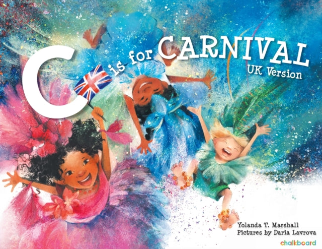 C is for Carnival : UK Version by Yolanda T Marshall