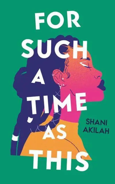 For Such a Time as This by Shani Akilah    Published: 13th June 2024 - Afrori Books LTD