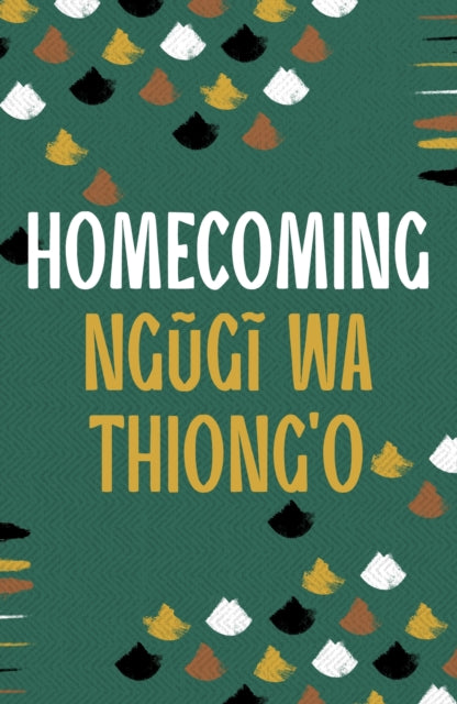 Homecoming by Ngugi wa Thiong'o    Published: 14th March 2024
