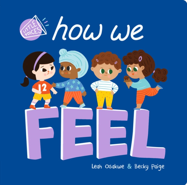 Little Voices: How We Feel by Leah Osakwe  Published: 4 January 2024