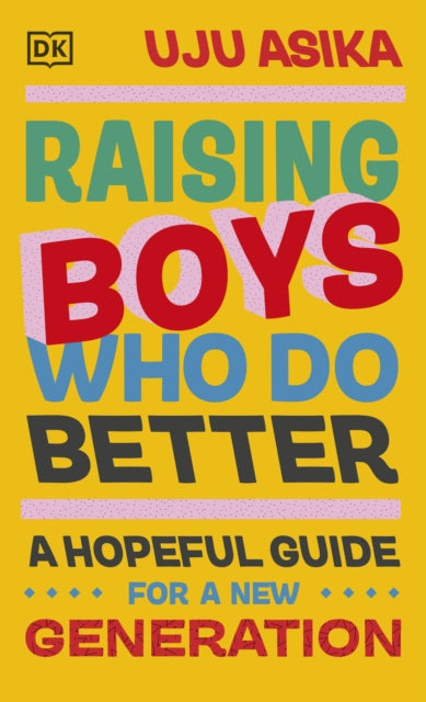 Raising Boys Who Do Better  by Uju Asika