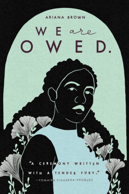 We Are Owed. by Ariana Brown - Afrori Books LTD