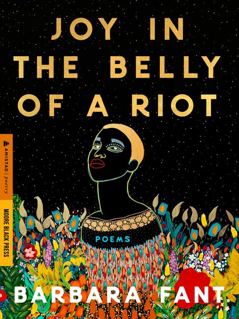Joy in the Belly of a Riot : Poems, Prayers, Memories, and Meditations