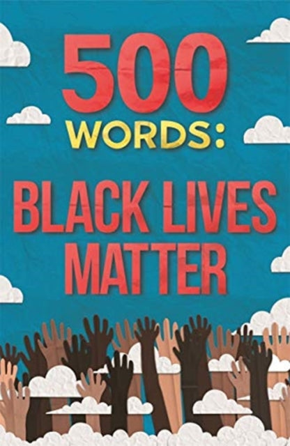 500 Words: Black Lives Matter by Various Various