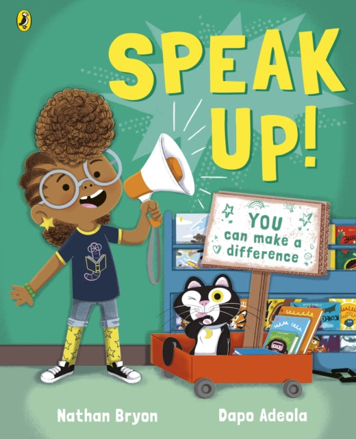 Speak Up! by Nathan Bryon, Illustrated by Dapo Adeola.