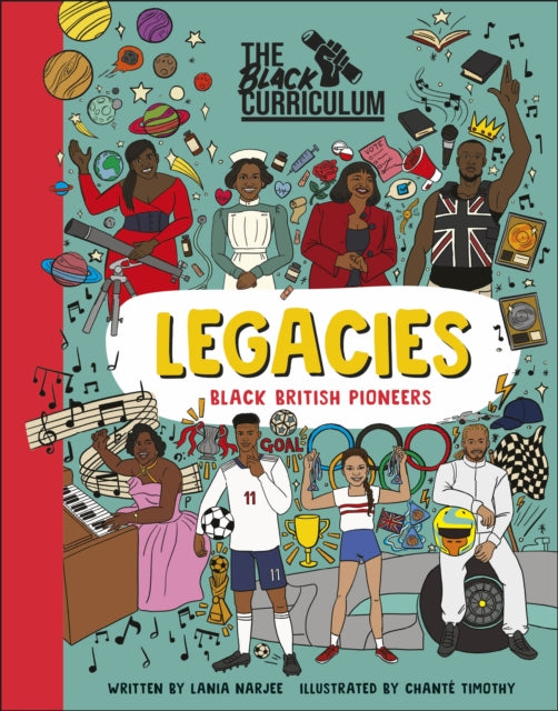 The Black Curriculum Legacies : Black British Pioneers by Lania Narjee