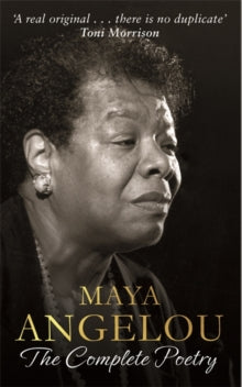 Maya Angelou: The Complete Poetry by Dr Maya Angelou