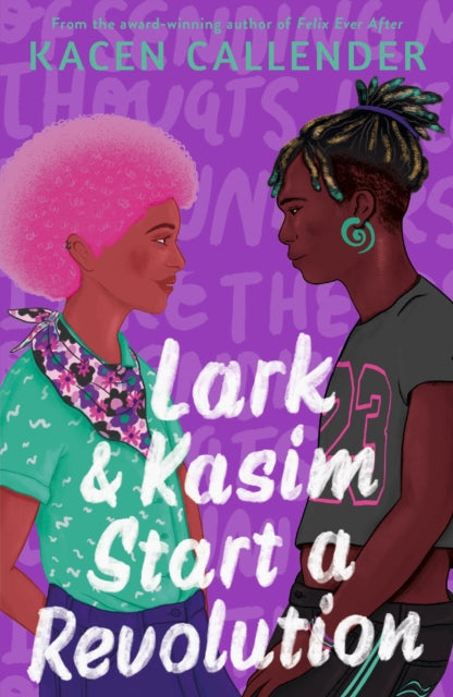 Lark & Kasim Start a Revolution  by Kacen Callender