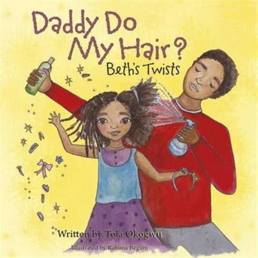 Daddy Do My Hair? : Beth's Twists by Tola Okogwu