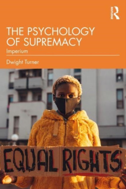 The Psychology of Supremacy : Imperium by Dwight Turner
