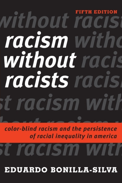 Racism without Racists by Eduardo Bonilla-Silva - Afrori Books LTD