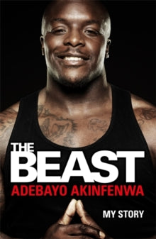 The Beast : My Story by Adebayo Akinfenwa