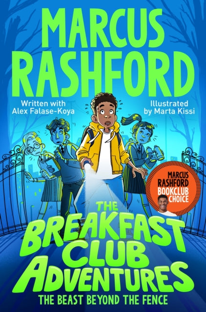 The Breakfast Club Adventures : The Beast Beyond the Fence by Marcus Rashford with Alex Falase-Koya