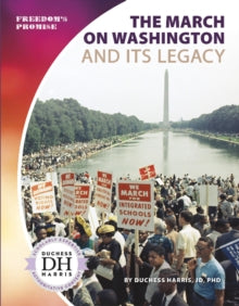 The March on Washington and Its Legacy by JD PhD Duchess Harris - Afrori Books LTD