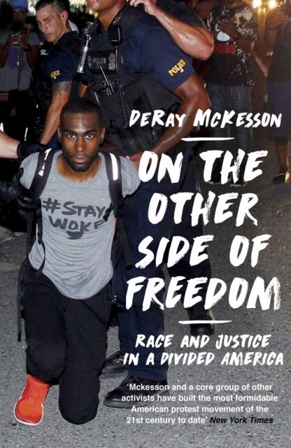 On the Other Side of Freedom : Race and Justice in a Divided America by DeRay Mckesson - Afrori Books LTD