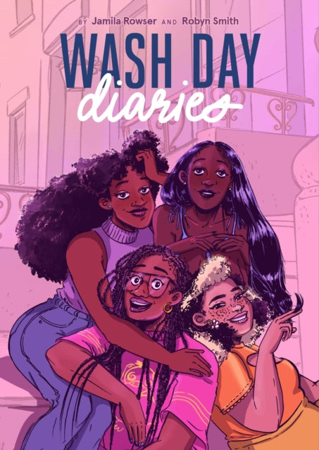 Wash Day Diaries by Jamila Rowser, Robyn Smith