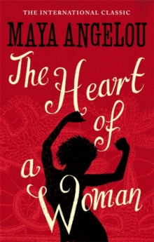 The Heart Of A Woman by Dr Maya Angelou