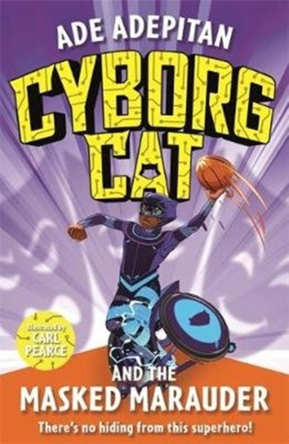 Cyborg Cat and the Masked Marauder by Ade Adepitan