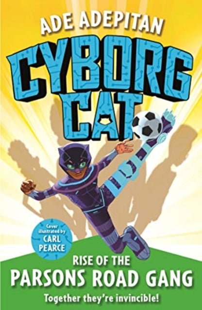 Cyborg Cat: Rise of the Parsons Road Gang by Ade Adepitan