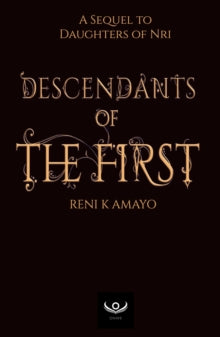 Descendants of the First  by Reni K Amayo