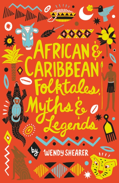 African and Caribbean Folktales, Myths and Legends by Wendy Shearer